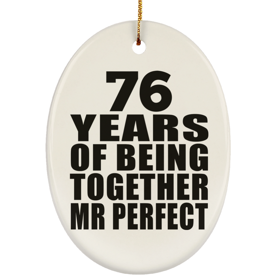 76th Anniversary 76 Years Of Being Mr Perfect - Oval Ornament