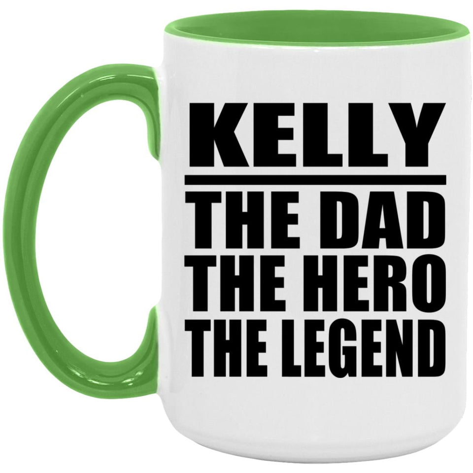 Kelly The Dad The Hero The Legend - 15oz Accent Mug Green