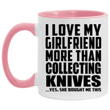 I Love My Girlfriend More Than Collecting Knives - 11oz Accent Mug Pink