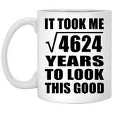 68th Birthday Took Square Root of 4624 Years To Look Good - 11oz Coffee Mug