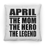 April The Mom The Hero The Legend - Throw Pillow