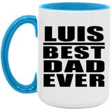 Luis Best Dad Ever - 15oz Accent Mug Blue