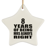 8th Anniversary 8 Years of Being Mrs Always Right - Star Ornament