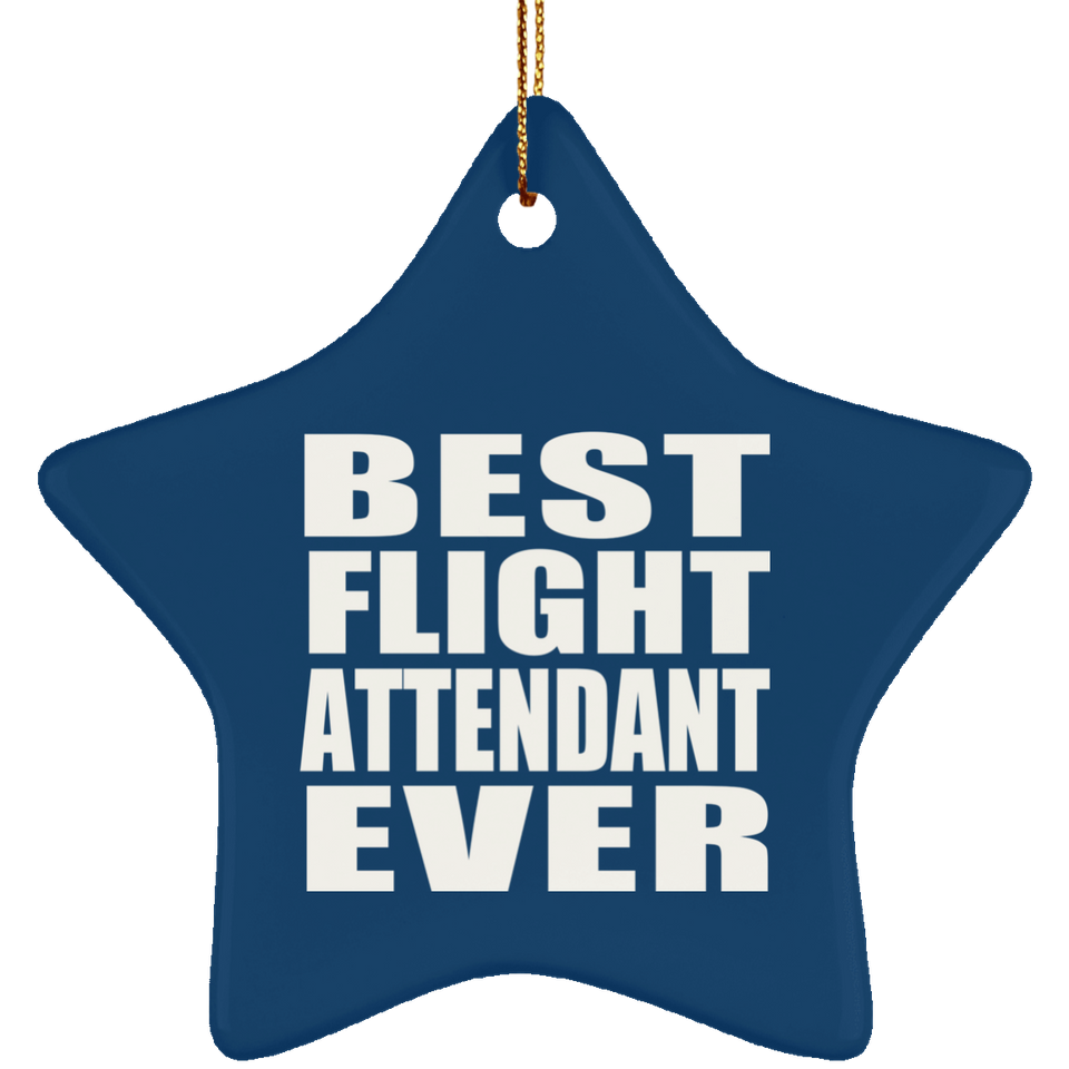 Best Flight Attendant Ever - Star Ornament
