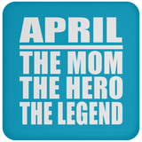 April The Mom The Hero The Legend - Drink Coaster