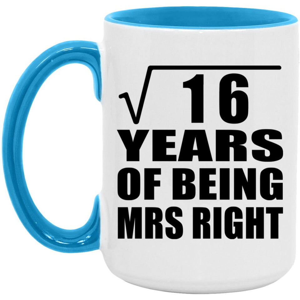 4th Anniversary Square Root of 16 Years of Being Mrs Right - 15oz Accent Mug Blue