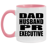 Dad Husband PR Executive - 11oz Accent Mug Pink