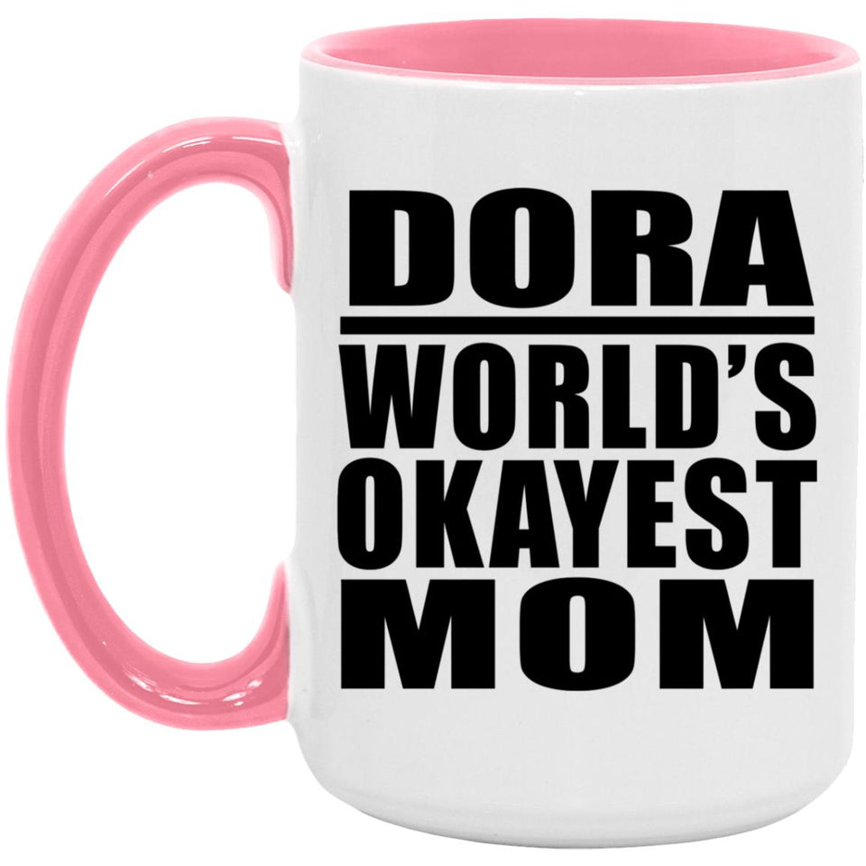 Dora World's Okayest Mom - 15oz Accent Mug Pink