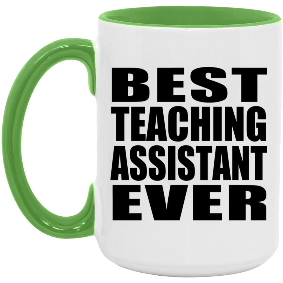 Best Teaching Assistant Ever - 15oz Accent Mug Green