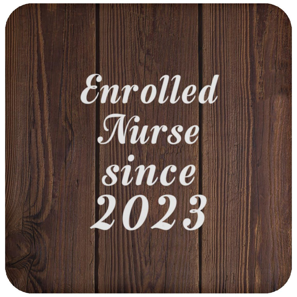 Enrolled Nurse Since 2023 - Drink Coaster D