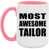 Most Awesome Tailor - 15oz Accent Mug Pink