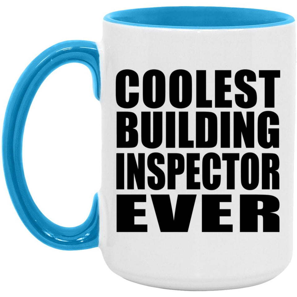 Coolest Building Inspector Ever - 15oz Accent Mug Blue