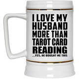 I Love My Husband More Than Tarot Card Reading - Beer Stein