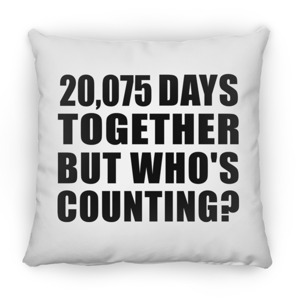 55th Anniversary 20,075 Days Together But Who's Counting - Throw Pillow