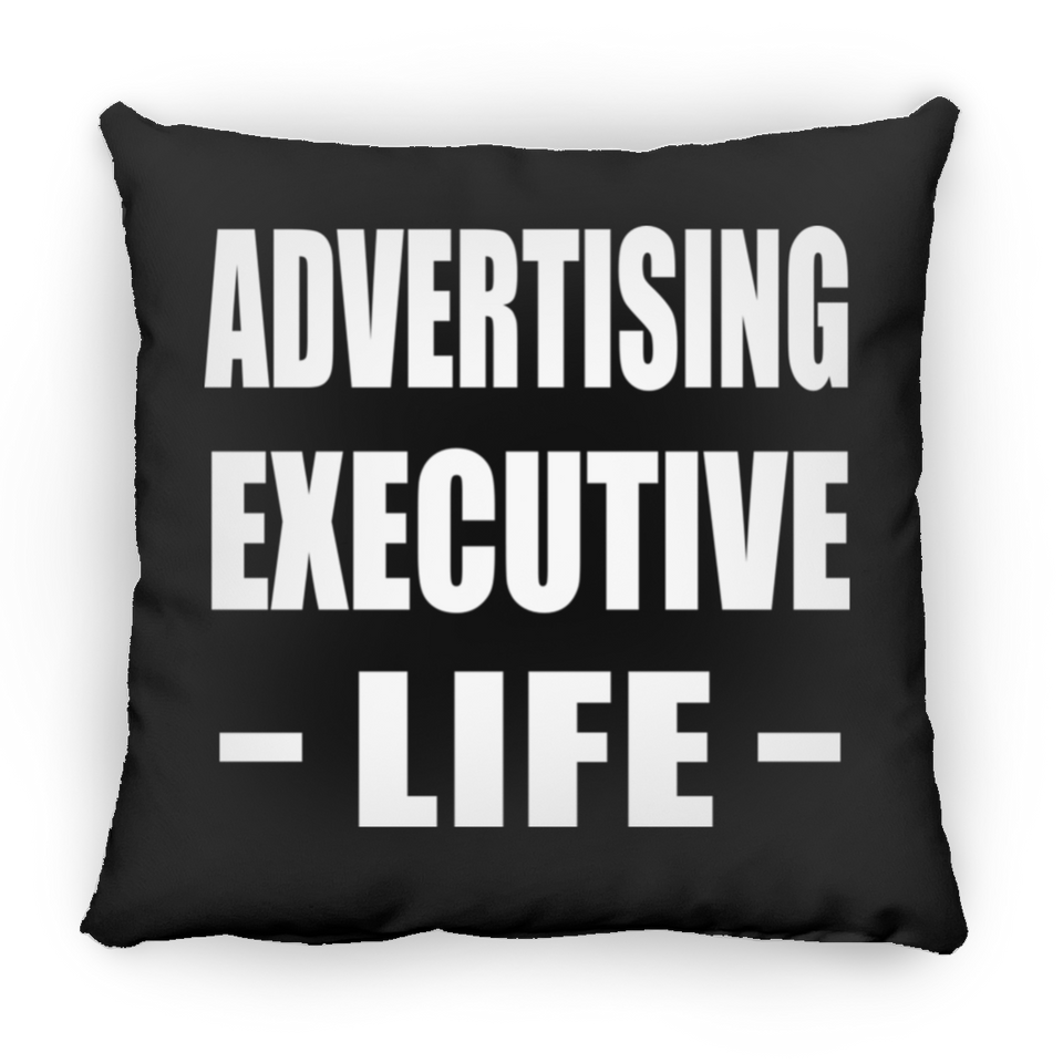 Advertising Executive Life - Throw Pillow Black