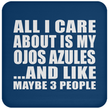 All I Care About Is My Ojos Azules - Drink Coaster