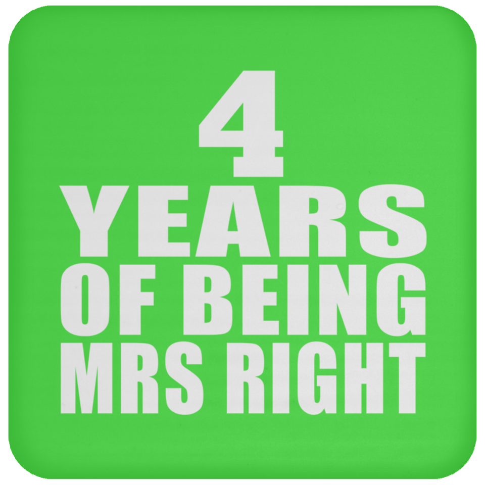 4th Anniversary 4 Years Of Being Mrs Right - Drink Coaster