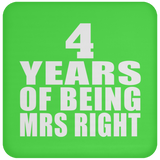 4th Anniversary 4 Years Of Being Mrs Right - Drink Coaster