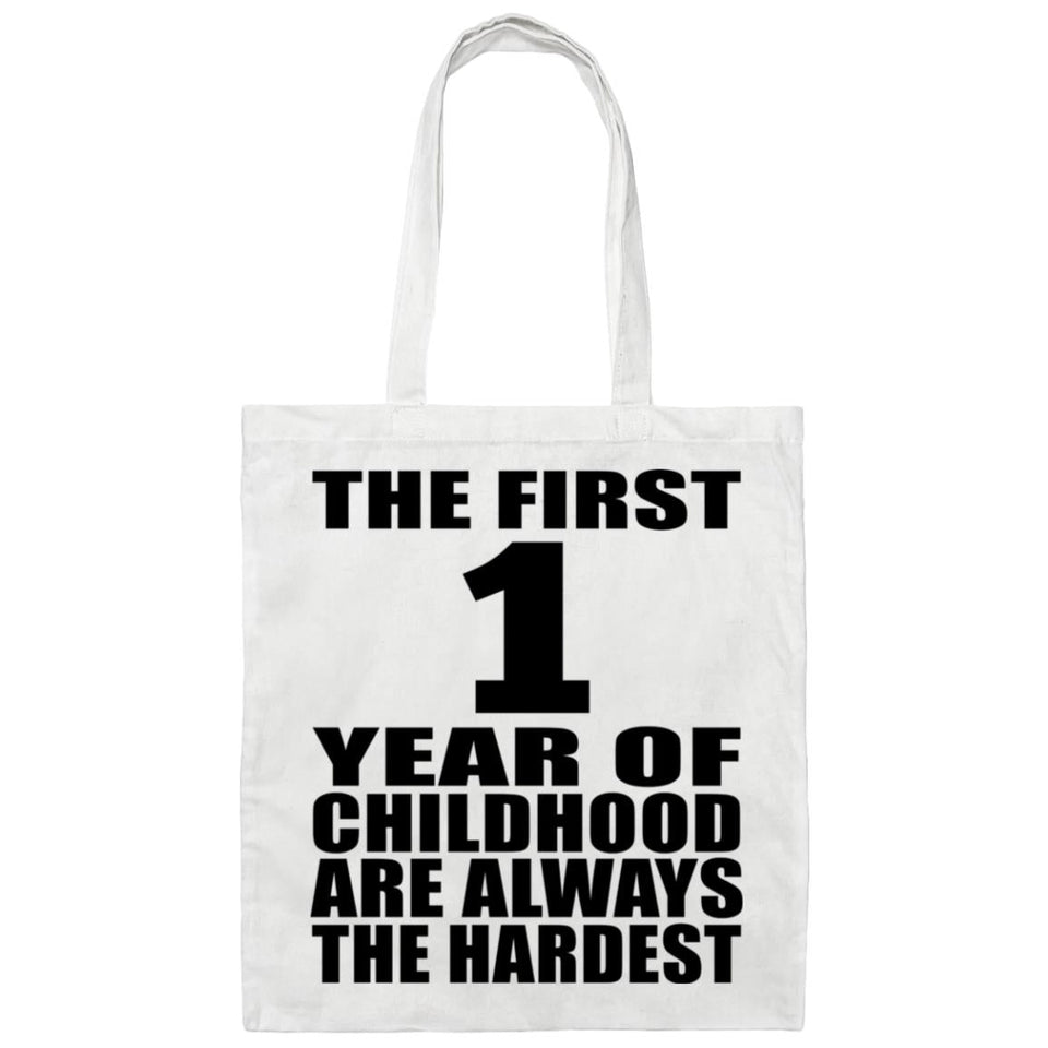 1st Birthday First 1 Year of Childhood Are The Hardest - Tote Bag White