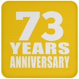 73rd Anniversary 73 Years - Drink Coaster