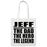 Jeff The Dad The Hero The Legend - Tote Bag White