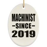 Machinist Since 2019 - Oval Ornament