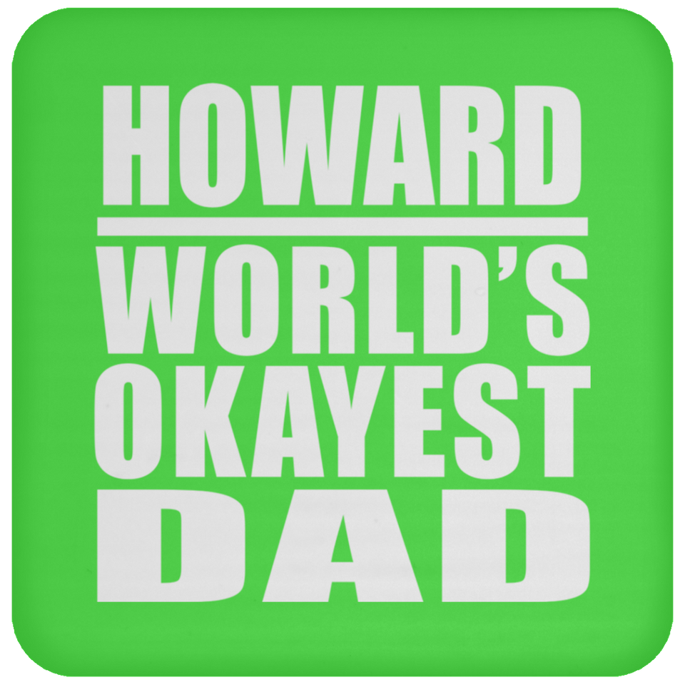 Howard World's Okayest Dad - Drink Coaster