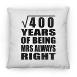 20th Anniversary Square Root of 400 Years Mrs Always Right - Throw Pillow