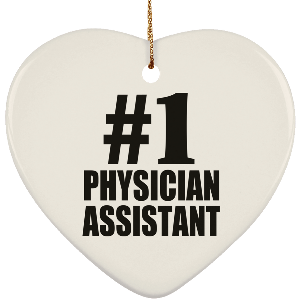 Number One #1 Physician Assistant - Heart Ornament
