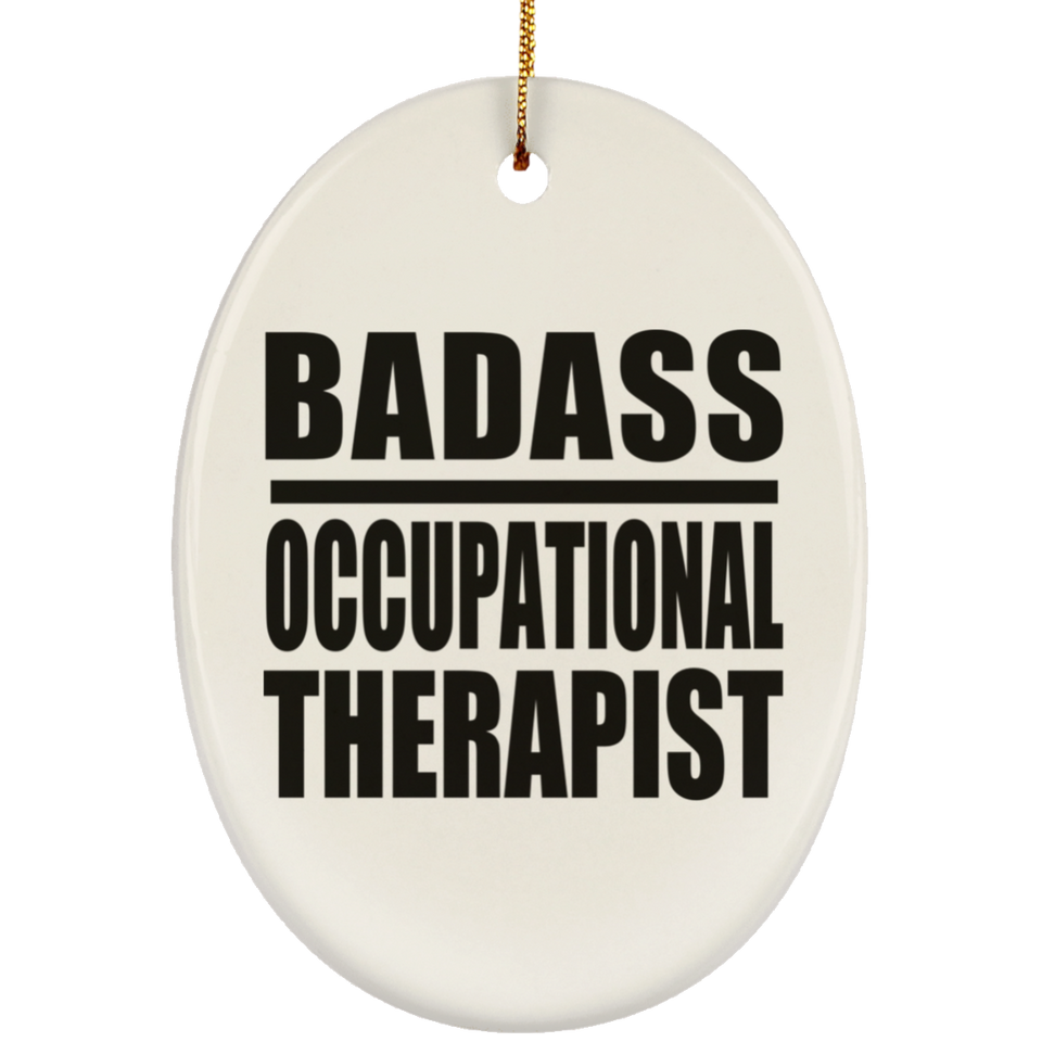 Badass Occupational Therapist - Oval Ornament