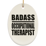 Badass Occupational Therapist - Oval Ornament