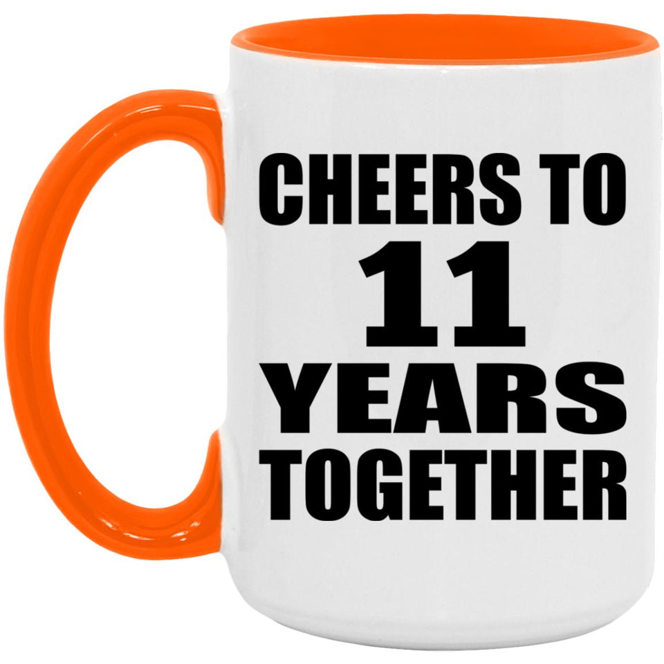 11th Anniversary Cheers To 11 Years Together - 15oz Accent Mug Orange