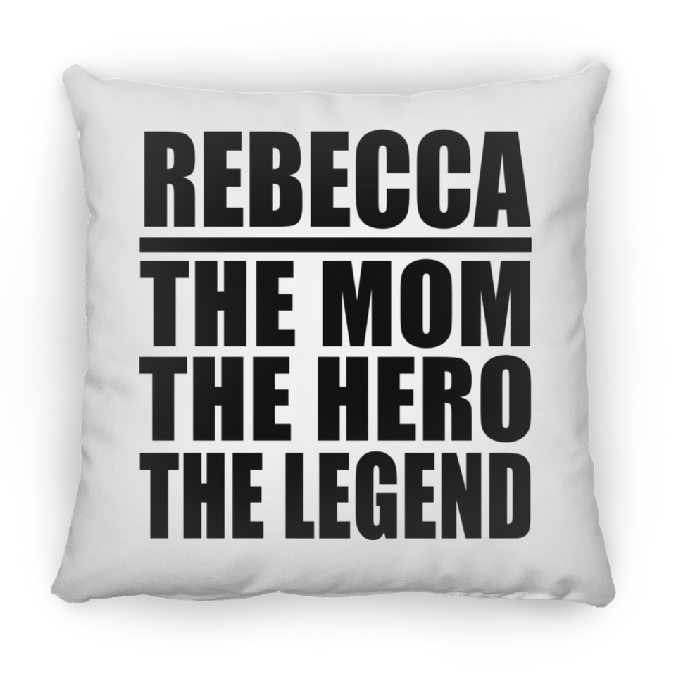 Rebecca The Mom The Hero The Legend - Throw Pillow