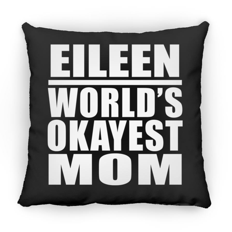 Eileen World's Okayest Mom - Throw Pillow Black