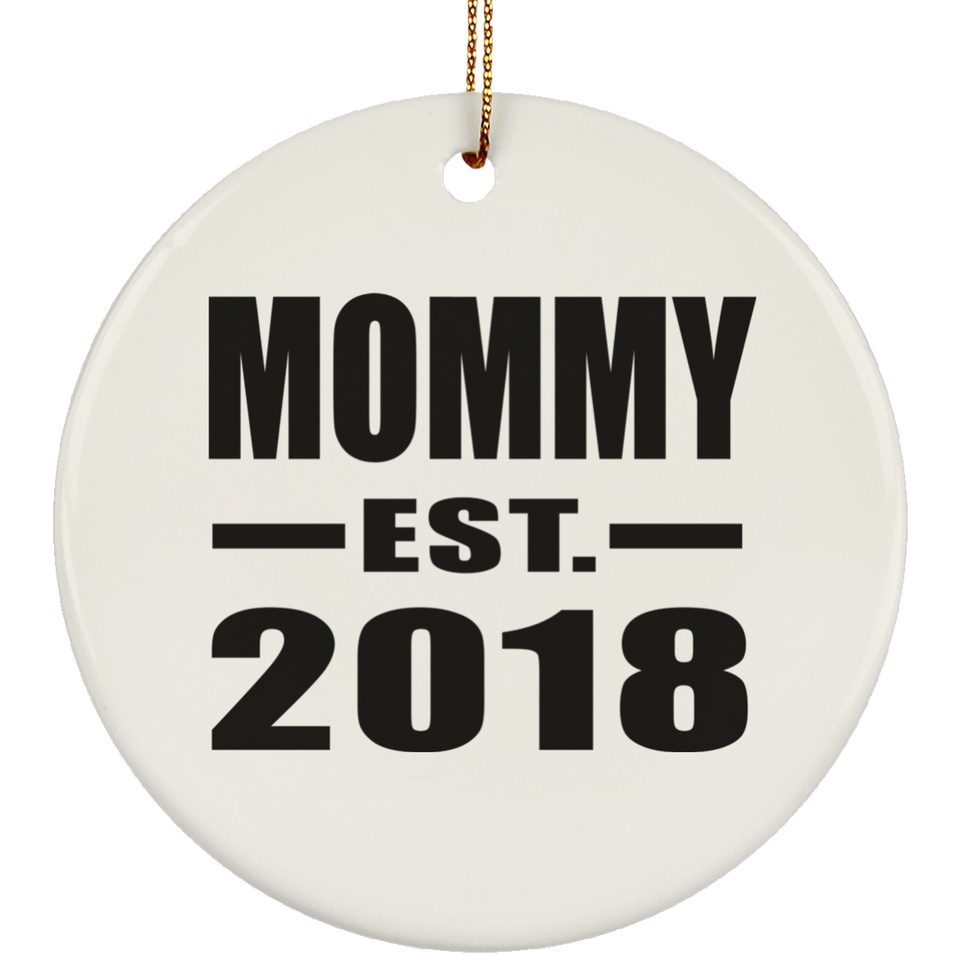 Mommy Established EST. 2018 - Circle Ornament