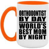 Orthodontist By Day World's Best Mom By Night - 15oz Accent Mug Orange