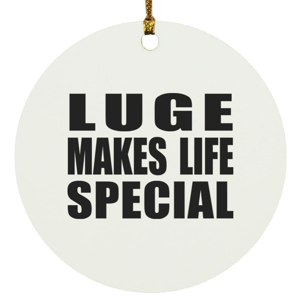 Luge Makes Life Special - Circle Ornament