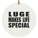 Luge Makes Life Special - Circle Ornament