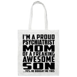 Proud Psychiatrist Mom Of Awesome Son - Tote Bag White