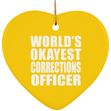 World's Okayest Corrections Officer - Heart Ornament