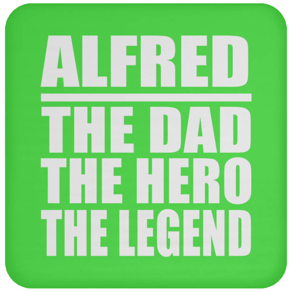 Alfred The Dad The Hero The Legend - Drink Coaster