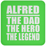 Alfred The Dad The Hero The Legend - Drink Coaster