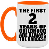 2nd Birthday First 2 Years of Childhood Are The Hardest - 15oz Accent Mug Orange
