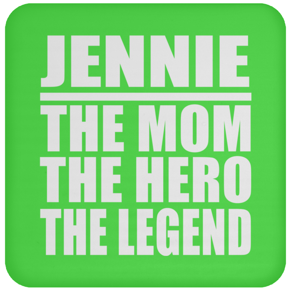 Jennie The Mom The Hero The Legend - Drink Coaster