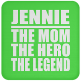 Jennie The Mom The Hero The Legend - Drink Coaster