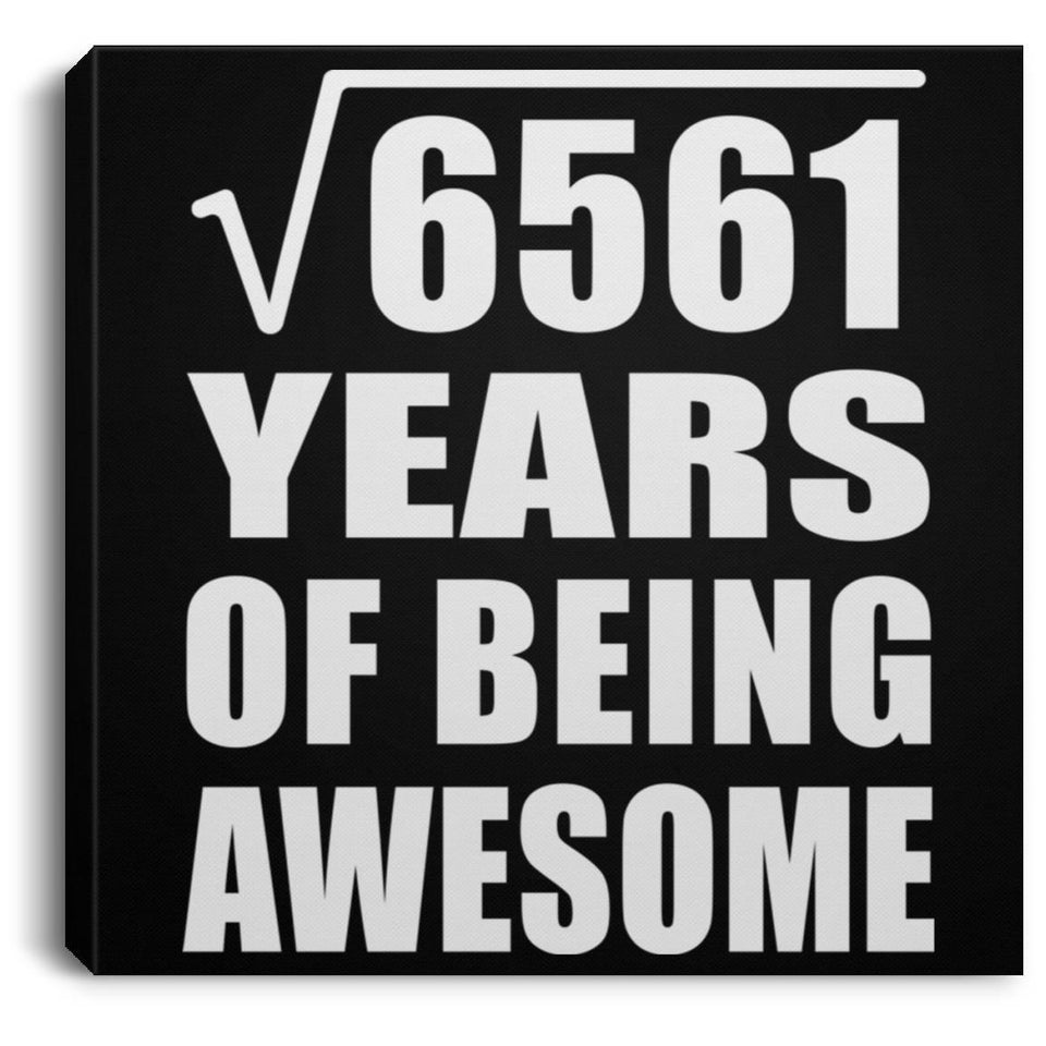 81st Birthday Square Root of 6561 Years of Being Awesome - Canvas Square