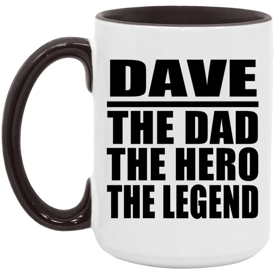 Dave The Dad The Hero The Legend - 15oz Accent Mug Black