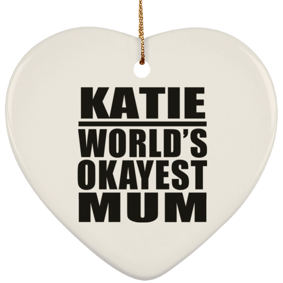 Katie World's Okayest Mum - Heart Ornament