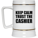 Keep Calm and Trust The Cashier - Beer Stein