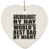 Archeologist By Day World's Best Dad By Night - Heart Ornament